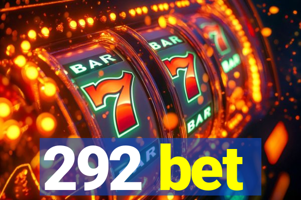 292 bet